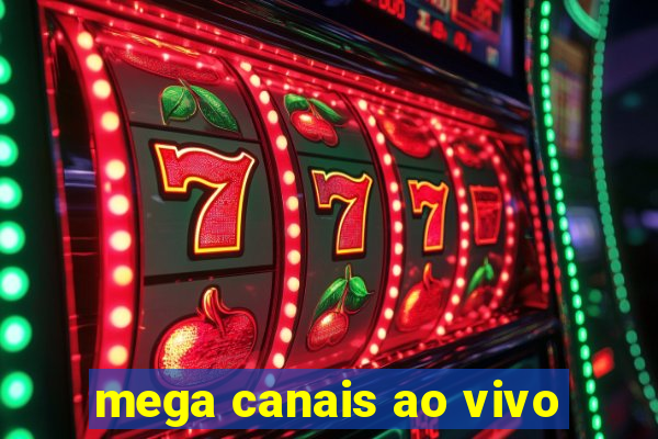 mega canais ao vivo